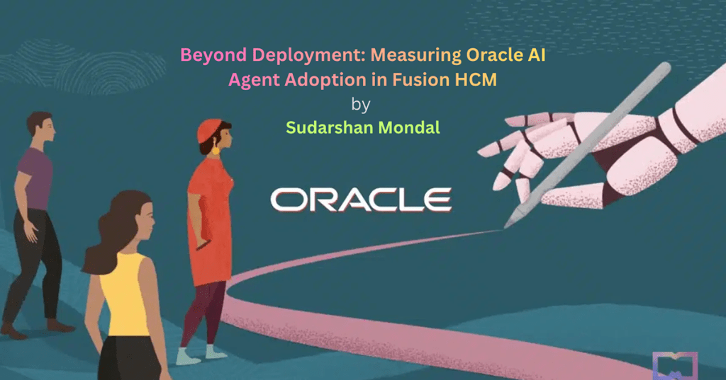 Beyond Deployment: Measuring Oracle AI Agent Adoption in Fusion&nbsp;HCM